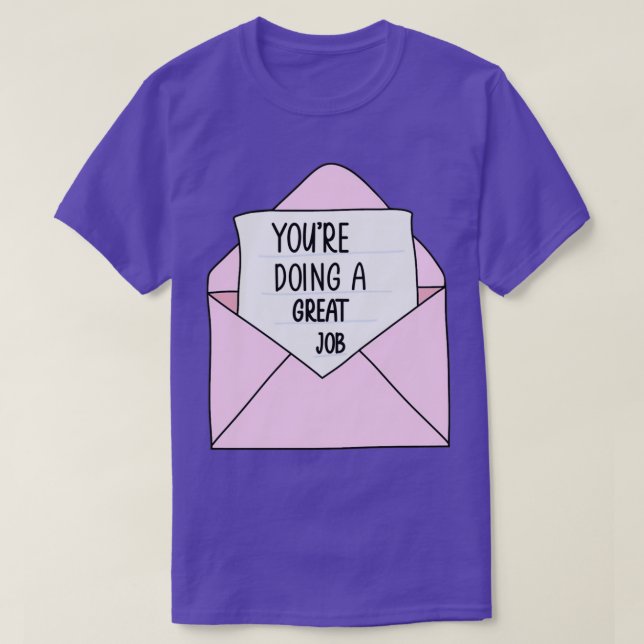 Youx27re Doing A Great Job Motivational Illustrati T-Shirt (Design Front)
