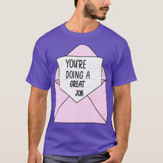 Youx27re Doing A Great Job Motivational Illustrati T-Shirt