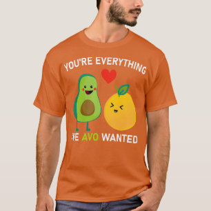 Youx27re Everything ix27ve AVO Wanted Avocado Vale T-Shirt