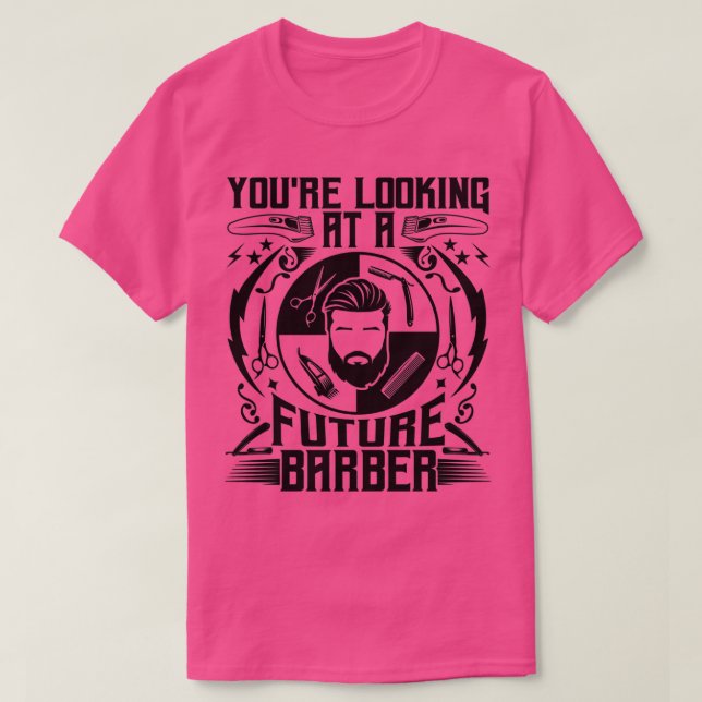 Youx27re Looking At A Future Barber Funny T-Shirt (Design Front)