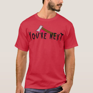 Youx27re next 2 T-Shirt