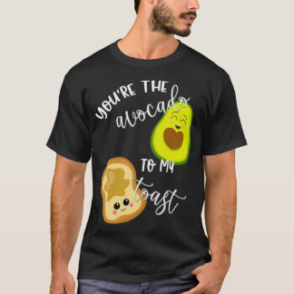 Youx27re The Avocado to My Toast Matching Couple S T-Shirt