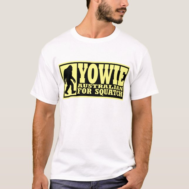 YOWIE AUSTRALIAN FOR SQUATCH - Bigfoot Down Under T-Shirt (Front)