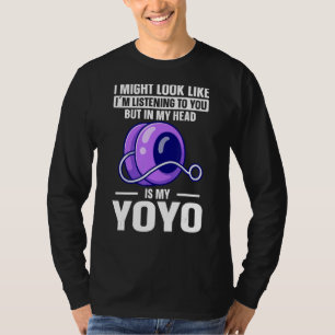 YoYo In My Head Is Yo Yo T-Shirt