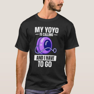 YoYo My Yo-Yo Is Calling T-Shirt