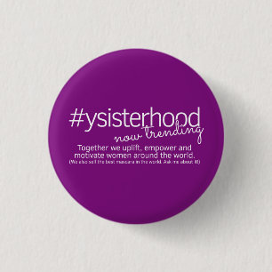 YSisterhood - Now Trending 3 Cm Round Badge