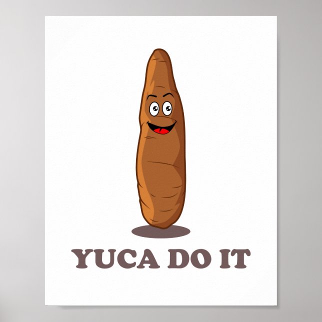 Yuca Do It - Funny Kawaii Yuca Pun Poster (Front)