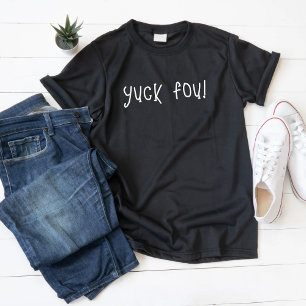 "Yuck Fou!" Personalized Funny T-Shirt