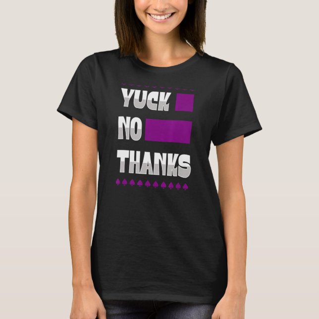 Yuck No Thanks Ace Symbol  Asexual Pride Aesthetic T-Shirt (Front)