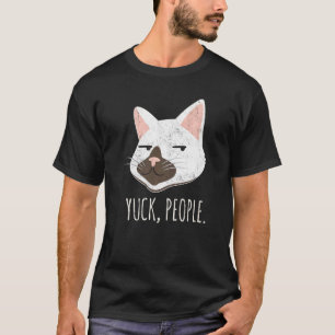 Yuck People Cat Cat Mum Love Cats Cat Owner T-Shirt