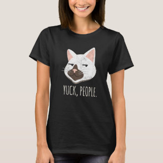 Yuck People  Cat  Cat Mum Love Cats Cat Owner T-Shirt