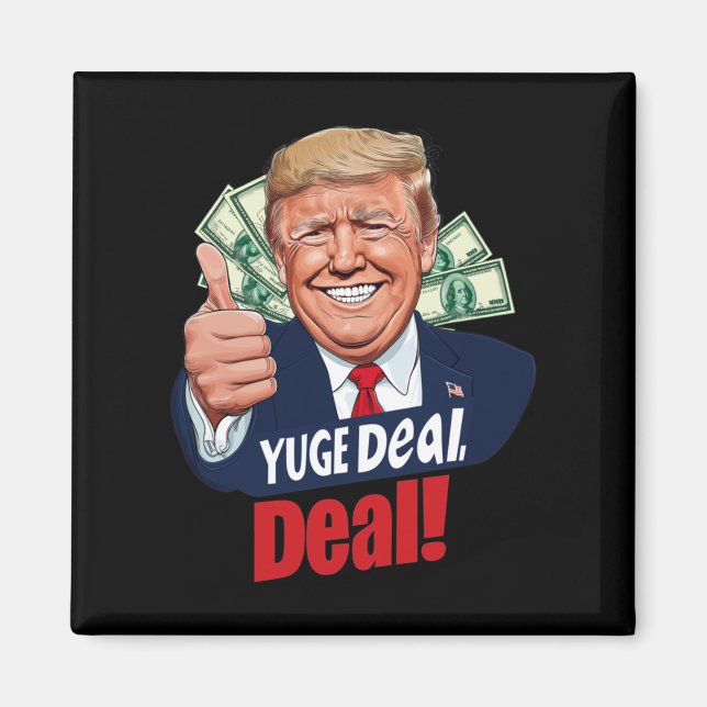 Yuge Deal!  Magnet (Front)