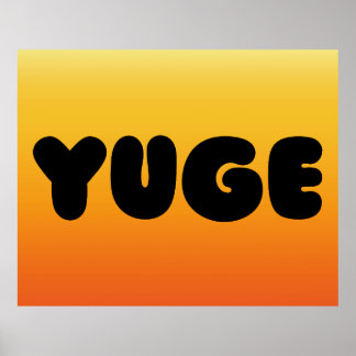 YUGE DESIGN POSTER