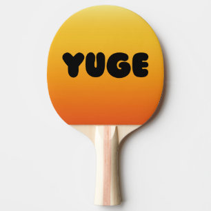 YUGE! PING PONG PADDLE