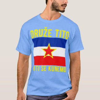 Yugoslavija flag Balkans SFRY Josip Broz Tito Yugo T-Shirt