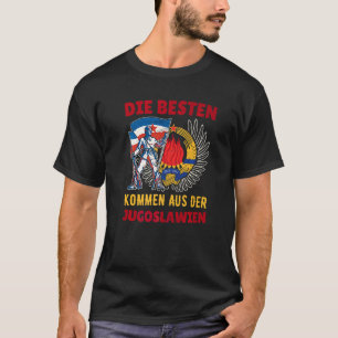 Yugoslavija Jugo Jebiga Tito Balkan Sfry Yugoslavi T-Shirt