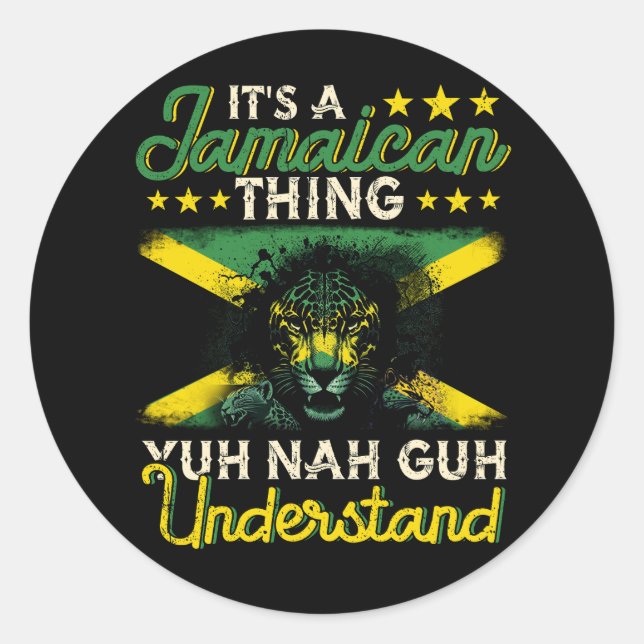 Yuh Nah Guh Understand, Its a Jamaican Thing Jamai Classic Round Sticker (Front)