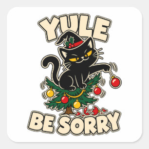 Yule Be Sorry Naughty Black Cat Square Sticker