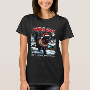 Yule Cat Keep It Cozy Funny Christmas Quote  T-Shirt