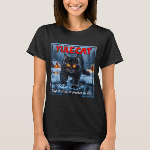 Yule Cat Keep It Cozy Funny Winter Quote  T-Shirt