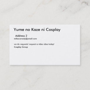 Yume no Kaze ni Cosplay, Address 2, milescanady... Business Card
