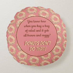 Yummy Pink Sprinkle Doughnut Pattern and Funny Quo Round Cushion
