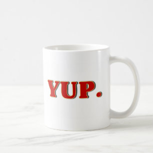Yup. Coffee Mug