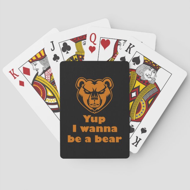 Yup I wanna be a bear Playing Cards (Back)