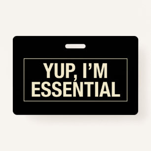 Yup Im Essential ID Badge