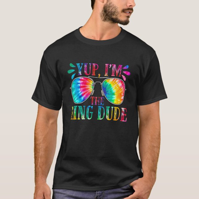 Yup I'm The Ring Dude Cute Tie Dye Boys Wedding Be T-Shirt (Front)