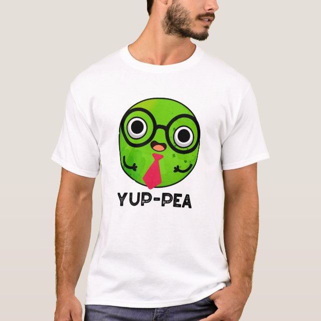 Yup-pea Funny Yuppie Veggie Pea Pun  T-Shirt (Front)