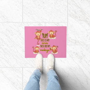 Yup! This is My Circus These Are My Four Monkeys Doormat