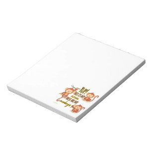 Yup! This is My Circus These Are My Three Monkeys Notepad