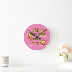 Yup! This is My Circus These Are My Three Monkeys Round Clock