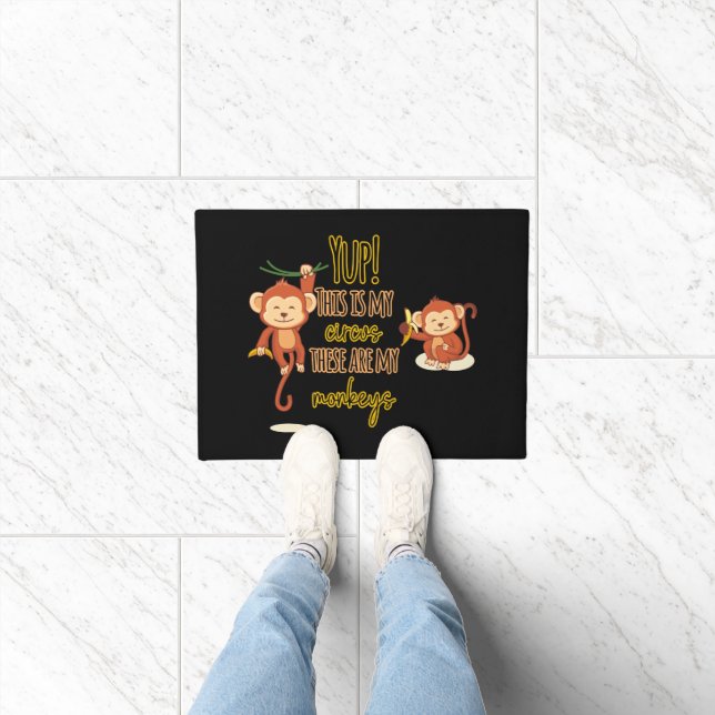 Yup! This is My Circus These Are My Two Monkeys Doormat (Indoor)