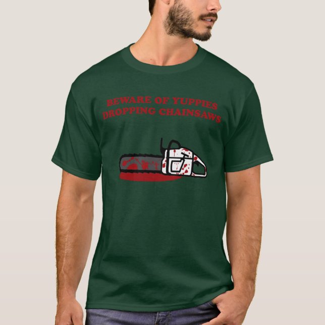 Yuppies Chainsaw T-Shirt (Front)