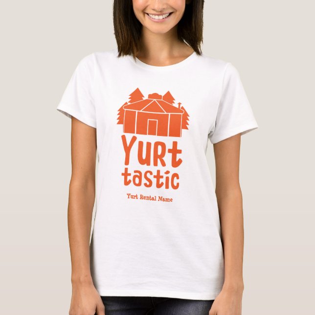 Yurt Living And Vacations T-Shirt (Front)