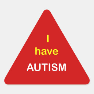 z5 - I have AUTISM. Triangle Sticker