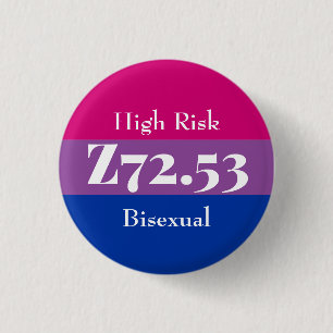 Z72.53: High Risk Bisexual 3 Cm Round Badge