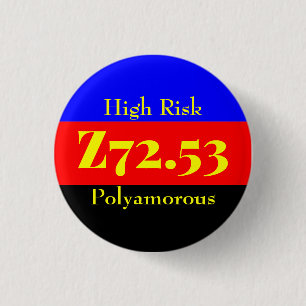 Z72.53: High Risk Bisexual - Polyamory 3 Cm Round Badge