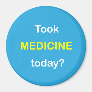 z92 - Magnetic Reminder ~ TOOK MEDICINE TODAY? Magnet