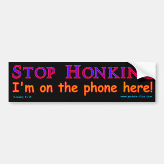 z Stop Honking Bumper Sticker