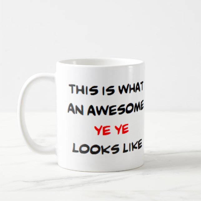 z ye ye, awesome coffee mug (Left)