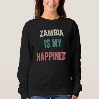 Zambia Is My Happiness Sweatshirt