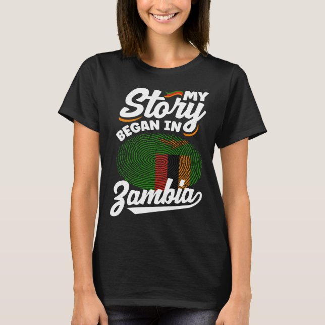 Zambian Zambia Zambian Flag My Story Began In Zamb T-Shirt (Front)
