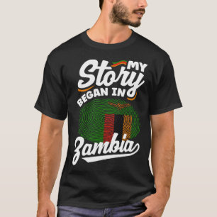 Zambian Zambia Zambian Flag My Story Began In Zamb T-Shirt