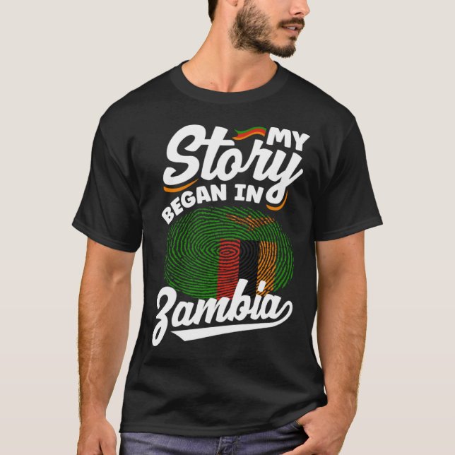 Zambian Zambia Zambian Flag My Story Began In Zamb T-Shirt (Front)
