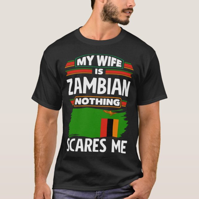 Zambian Zambia Zambian Flag My Wife Is Zambian T-Shirt (Front)