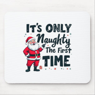 Zany It's Only Naughty The First Time Santa Christ Mouse Mat