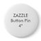 Zazzle Blank Custom 4" Huge Button Pin